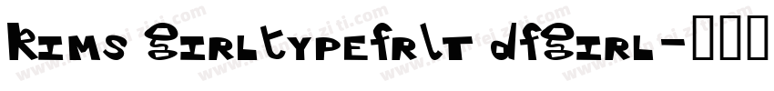 Kims GirlTypeFrLt DFGirl字体转换